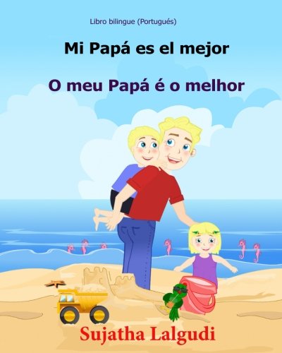 Libro bilingue Mi Papa es el mejor: Libro infantil ilustrado español-portugués , portugués para españoles, Libros para niños : Volume 7