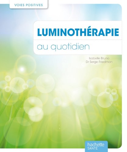 couverture de : Luminoth&eacute;rapie au quotidien