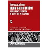 T&uuml;rkiye'de ve D&uuml;nyada İnsan Hakları Eğitimi