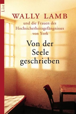 Download Von der Seele geschrieben / Wally Lamb und die Frauen des Hochsicherheitsgefängnisses von York Download Von der Seele geschrieben / Wally Lamb und die Frauen des Hochsicherheitsgefängnisses von York