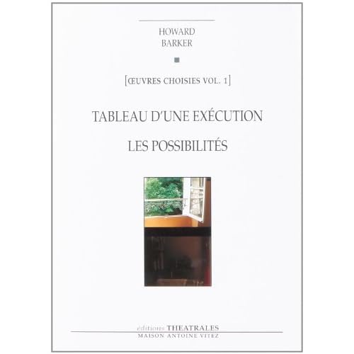 Oeuvres choisies : Volume 1, Tableau d'une exécution ; Les Possibilités Oeuvres choisies : Volume 1, Tableau d'une exécution ; Les Possibilités