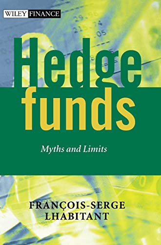 Hedge Funds: Myths and Limits (Wiley Finance Series)