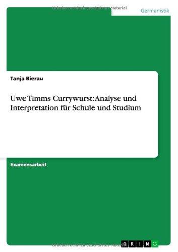 Uwe Timms Currywurst: Analyse und Interpretation für Schule und Studium