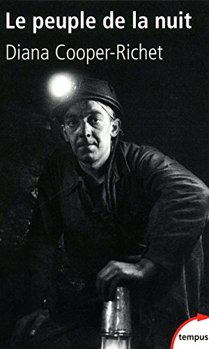 Le  peuple de la nuit : mines et mineurs en France, XIXe-XXIe siècle