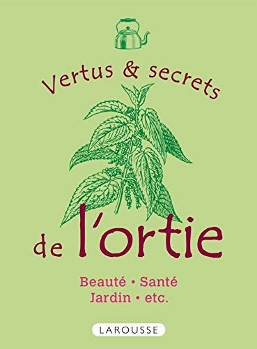 Vertus et secrets de l'ortie