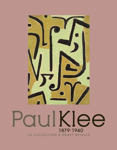 Paul Klee, 1879-1940, la collection d'Ernst Beyeler