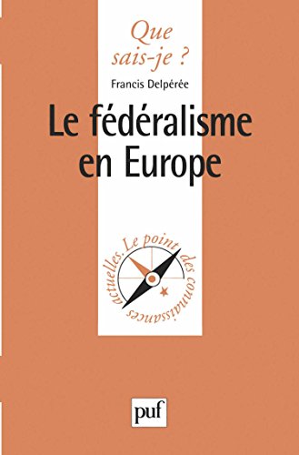 Le fédéralisme en Europe Le fédéralisme en Europe