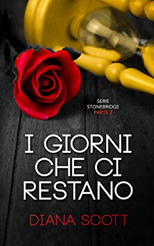 Diana Scott - Stonebridge vol. 02. I giorni che ci restano (2019)