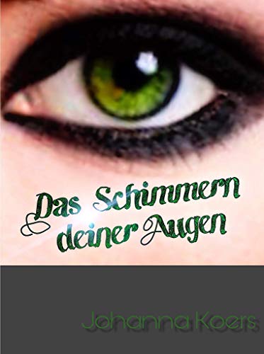 Das Schimmern deiner Augen
