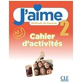 J'AIME 2. CAHIER D'ACTIVITES