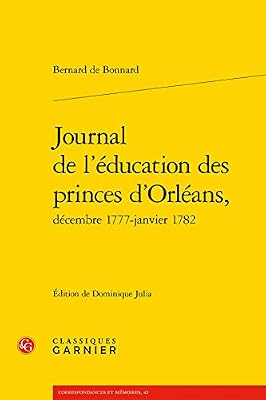 Journal de l'éducation des princes d'orléans : Décembre 1777-Janvier 1782