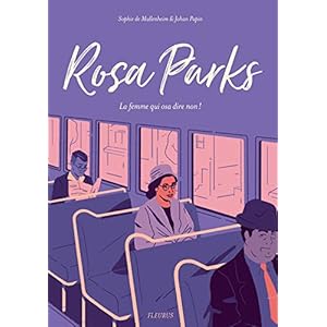 Rosa Parks - La femme qui osa dire non !
