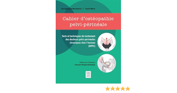 Amazon Fr Cahier D Osteopathie Pelvi Perineale Montebello Yun Kyung De Metra Andre Desgrandchamps Francois Livres