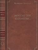 Mouche-toi, Cléopâtre