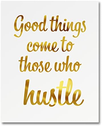 “Good Things Come to Those Who Hustle” Gold Foil Art Print Small Poster - 300gsm Silk Paper Card Stock, Home Office Wall Art Decor, Inspirational Motivational Encouraging Quote 10" x 8"
