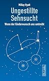 Image de Ungestillte Sehnsucht: Wenn der Kinderwunsch uns umtreibt (3., aktualisierte Auflage!)