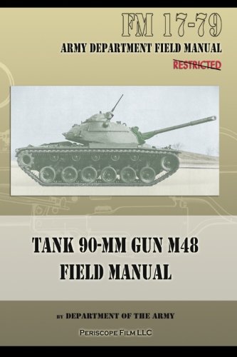 Preisvergleich Produktbild Tank 90-MM Gun M48 Field Manual: FM 17-79