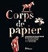Corps de papier : L'anatomie en papier mâché du docteur Auzoux by 
