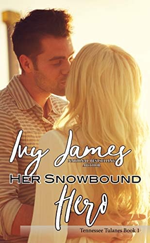 Her Snowbound Hero (Tennessee Tulanes Book 1)