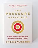 Image de The Pressure Principle: Handle Stress, Harness Energy, and Perform When It Counts