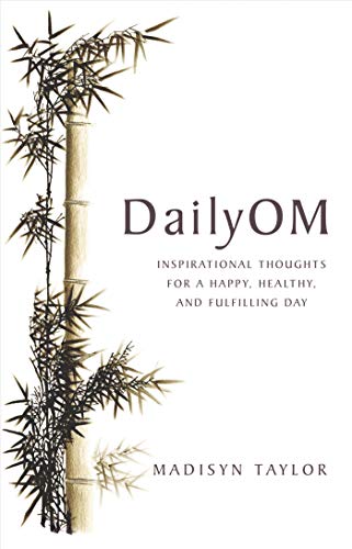 DailyOM: Inspirational Thoughts for a Happy, Healthy, and Fulfilling Day
