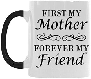 Pretty Gift - First My MotherÂ£Â¬Forever My Friend Morphing Coffee Mug, Tea Cup, Ceramic Material Mugs,11oz