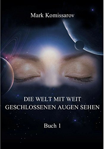 Die Welt mit weit geschlossenen Augen sehen