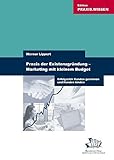 Praxis der Existenzgründung - Marketing mit kleinem Budget: Kunden gewinnen - Kunden binden by 