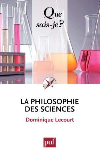 La philosophie des sciences: « Que sais-je ? » n° 3624 La philosophie des sciences: « Que sais-je ? » n° 3624