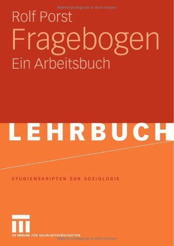 Download Fragebogen: Ein Arbeitsbuch (Studienskripten zur Soziologie) Download Fragebogen: Ein Arbeitsbuch (Studienskripten zur Soziologie)