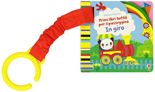 In giro. Primi libri tattili per il passeggino. Ediz. illustrata