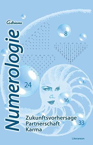 Numerologie: Zukunftsvorhersage, Partnerschaft, Karma (Literareon)