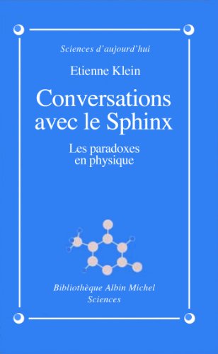 Download Conversations avec le sphinx : Les paradoxes en physique Download Conversations avec le sphinx : Les paradoxes en physique