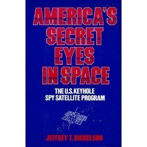 America's Secret Eyes in Space: The U.S. Keyhole Satellite Program livre