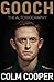 <font color='#32285E'; style=' font-size: 12px; font-weight: bold; '> Gooch - The Autobiography</font><BR/>By :Colm Cooper<font color='#2c5e28';'> (Hardcover) </font><BR/>