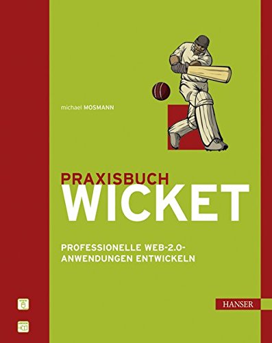 Praxisbuch Wicket: Professionelle Web-2.0-Anwendungen entwickeln