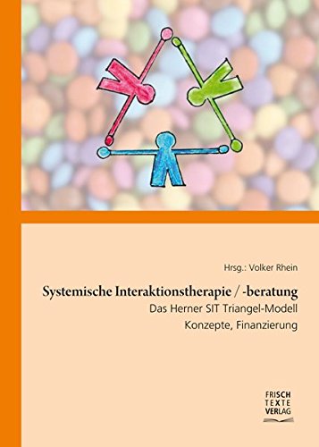 Systemische Interaktionstherapie/-beratung: Das Herner SIT Triangel-Modell. Konzepte, Finanzierung
