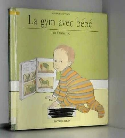 couverture de : La gym avec b&eacute;b&eacute;