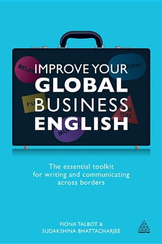 Improve Your Global Business English: The Essential Toolkit for Writing and Communicating Across Borders