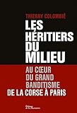 Image de Les Héritiers du Milieu. Au coeur du grand banditisme, de la Corse à