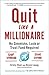 Quit Like a Millionaire: No Gimmicks, Luck, or Trust Fund Required by Bryce Leung, Kristy Shen