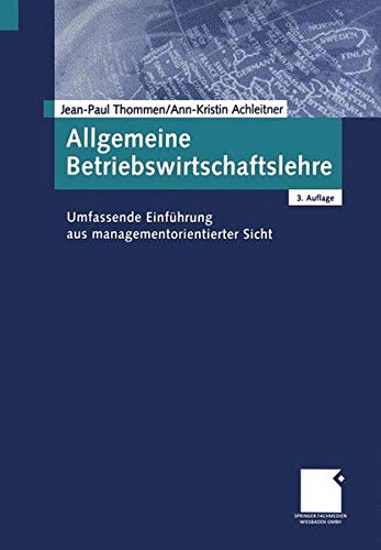 Allgemeine Betriebswirtschaftslehre. Umfassende Einführung aus managementorientierter Sicht