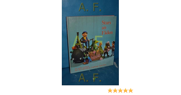 Stars An Faden Das Grosse Farbbuch Uber Die Weltberuhmte Augsburger Puppenkiste Schweinberger Willy Marschall Hanns J Amazon De Bucher