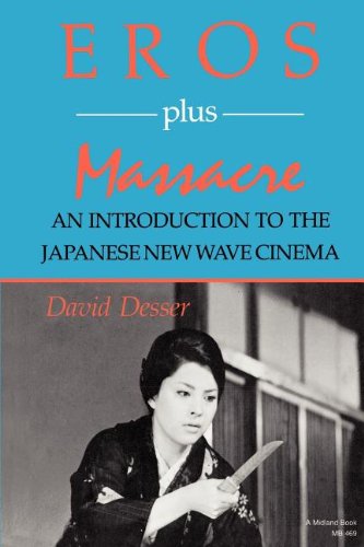 Eros Plus Massacre: An Introduction to the Japanese New Wave Cinema: 469 (Midland Book)