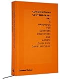 Image de Commissioning Contemporary Art: A Handbook for Curators, Collectors and Artists