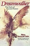 Dreamwalker: Path of Sacred Power by Mary Summer Rain