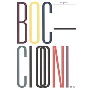 Umberto Boccioni (1882-1916). Genio e memoria. Catalogo della mostra (Milano, 25 marz