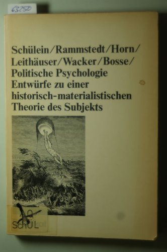 Politische Psychologie. Entwürfe zu einer historisch-materialistischen Theorie des Subjekts