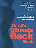  Dr Ali\'s Ultimate Back Book: A unique integrated programme featuring, diet, yoga and massage