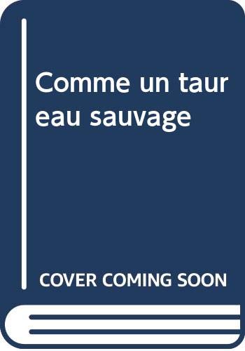 Comme un taureau sauvage Comme un taureau sauvage